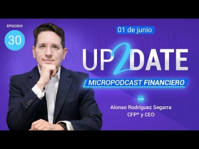 Micropodcast Financiero UP2DATE  01-07-2021