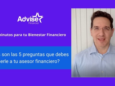 ¿Cuáles son las 5 preguntas que debes hacerle a tu asesor financiero?